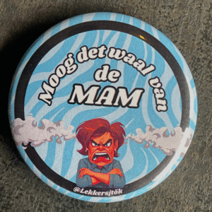 "Moog det waal van de MAM" button - Vasteloavendj Button